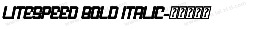 Litespeed Bold Italic字体转换